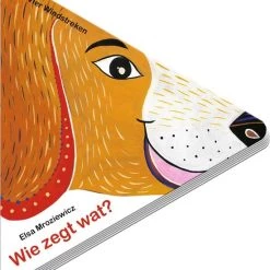 Elsa Mroziewicz Kinderboeken De Vier Windstreken Dieren - Wie Zegt Wat (karton). 1+